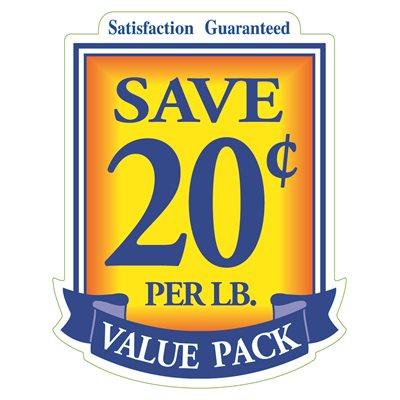 VALUE PACK SAVE 20 CENTS PER LB VALUE PACK SAVE 20 CENTS PER LB