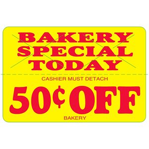BAKERY SPECIAL TODAY .50 OFF
